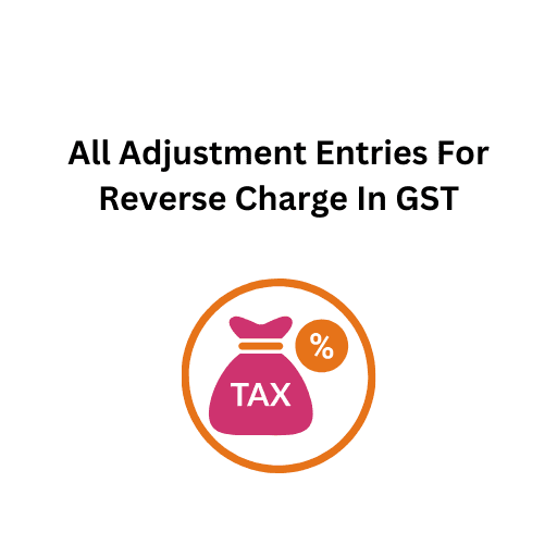 23.All Adjustment Entries For Reverse Charge In GST